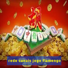 rede canais jogo flamengo